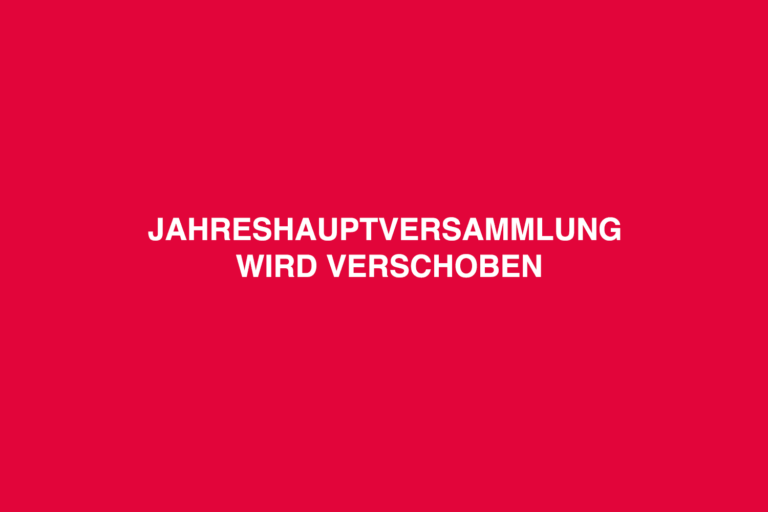 Jahreshauptversammlung wird verschoben